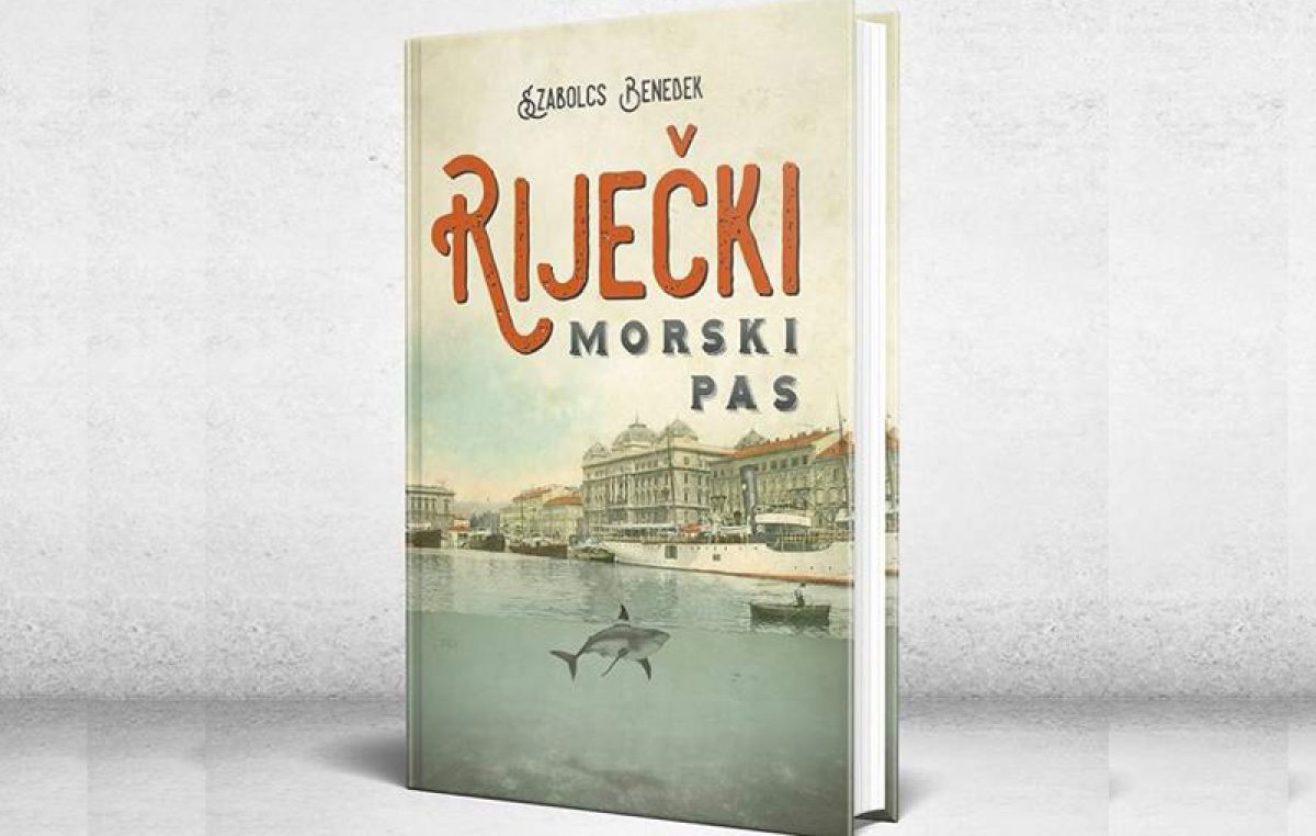 “Riječki morski pas” – Predstavljanje romana o Rijeci uoči Prvog svjetskog rata održat će se danas u Knjižari Val